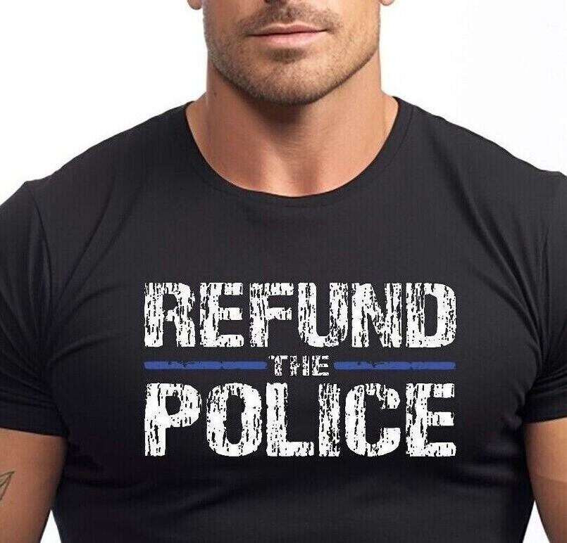 Refund The Police Thin Blue Line T-Shirt Law Enforcement Police T-shirt