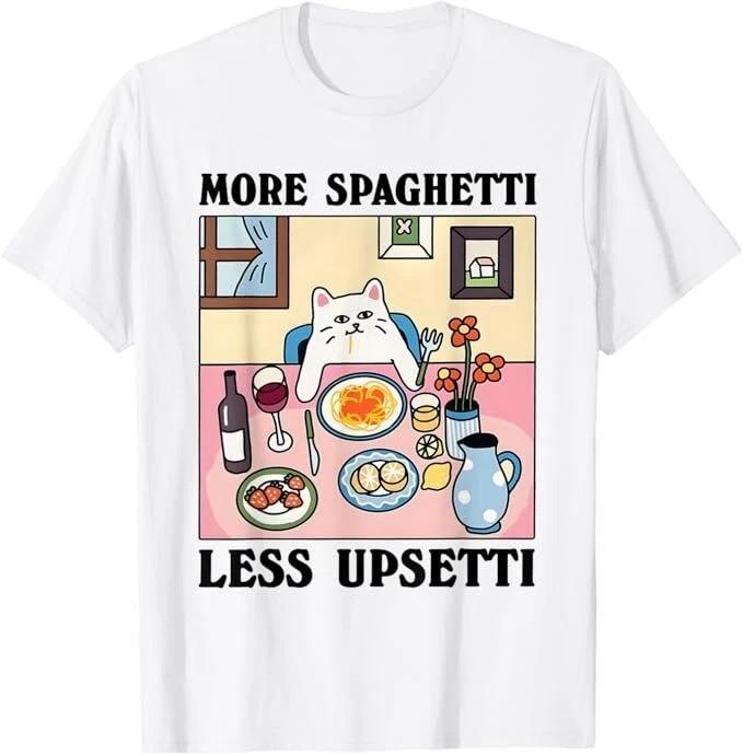 More Spaghetti Less Upsetti TShirt