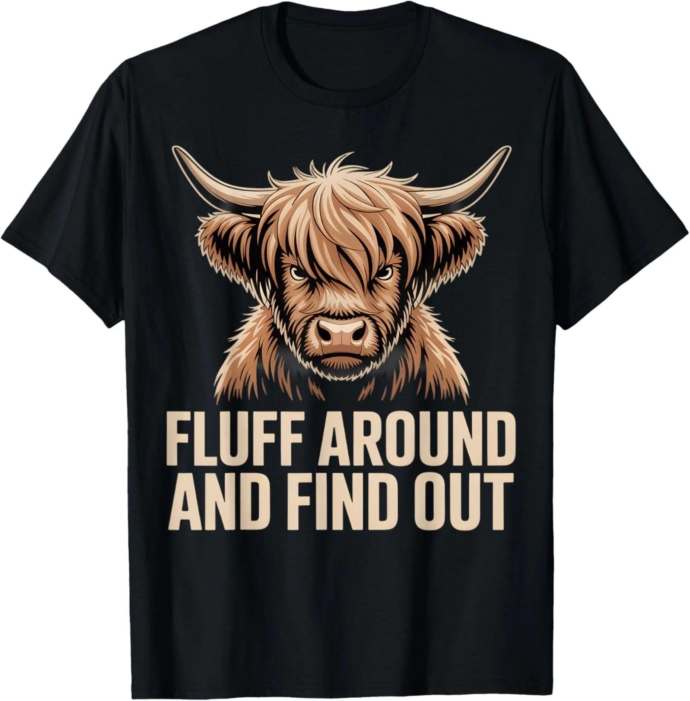 Fluff Around Find Out Highland Cow Funny Humor T-Shirt L