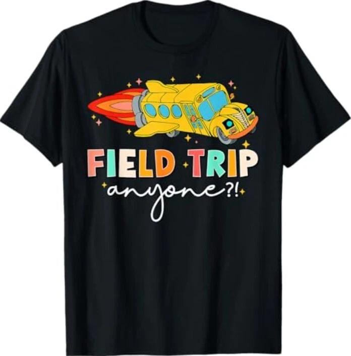 Field Trip Anyone Field Day Teachers Kids T-Shirt 3XL