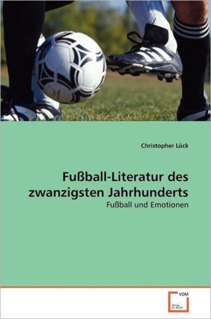 Kniha Fussball-Literatur Des Zwanzigsten Jahrhunderts