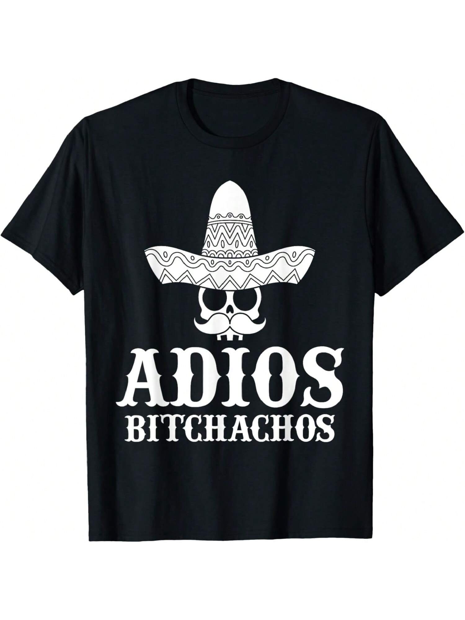 Adios Bitchachos Skull Sombrero Calavera Funny Cinco De Mayo T-Shirt S