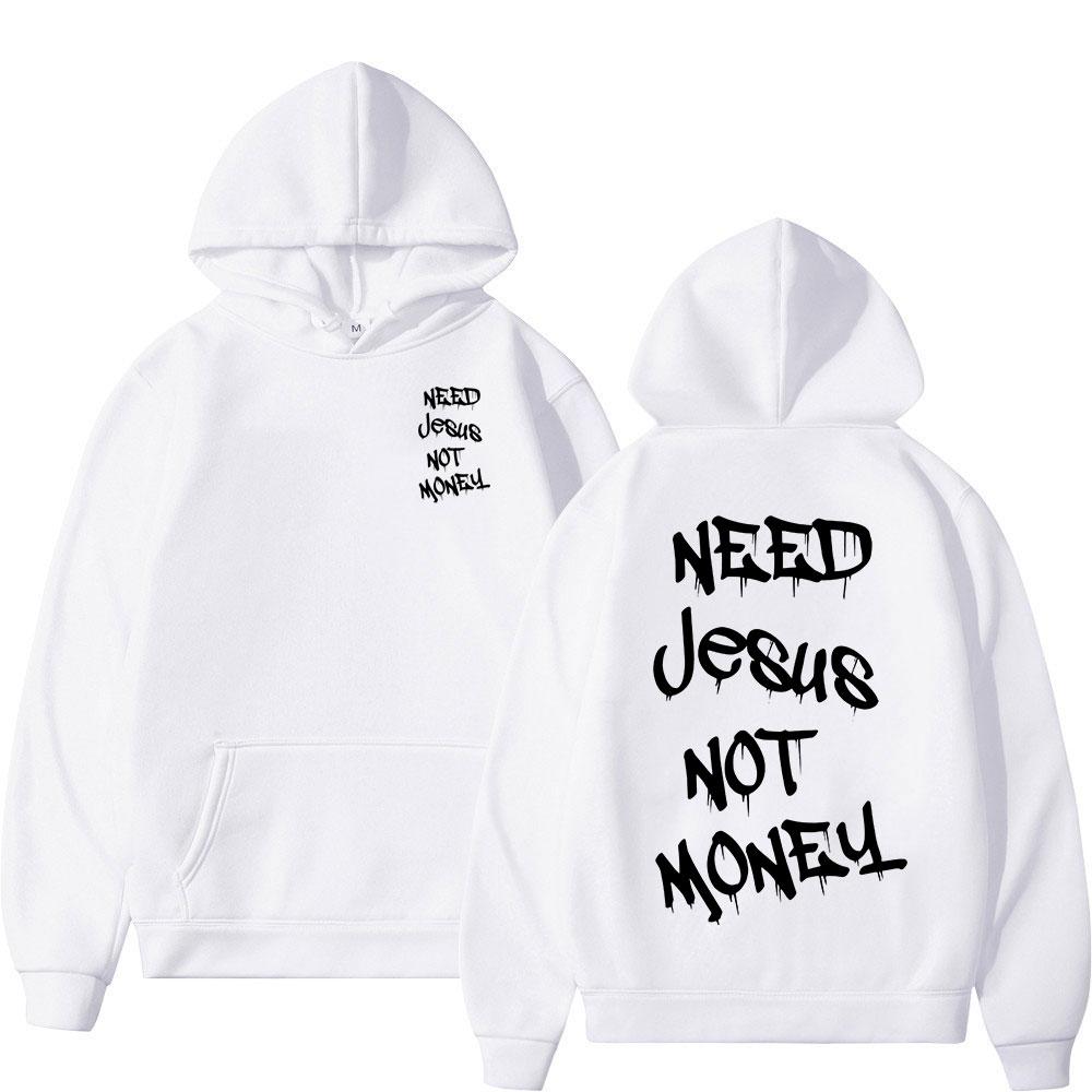 Need Jesus Not Money Christian Bible Verse Hoodies Men Women Clothing Fashion Harajuku Sweatshirts Fleece Casual Loose Pullovers