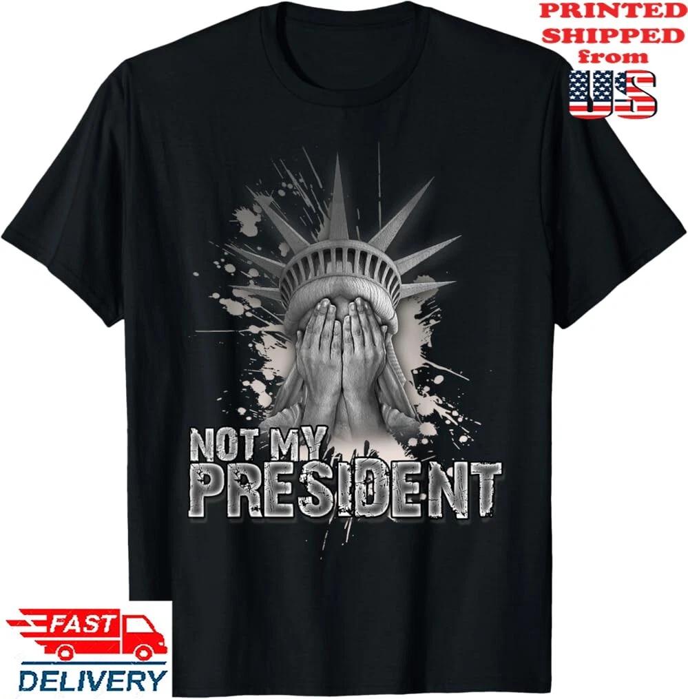 Not My President Statue of Liberty Anti Trump T-shirt, US size Unisex Tee XS