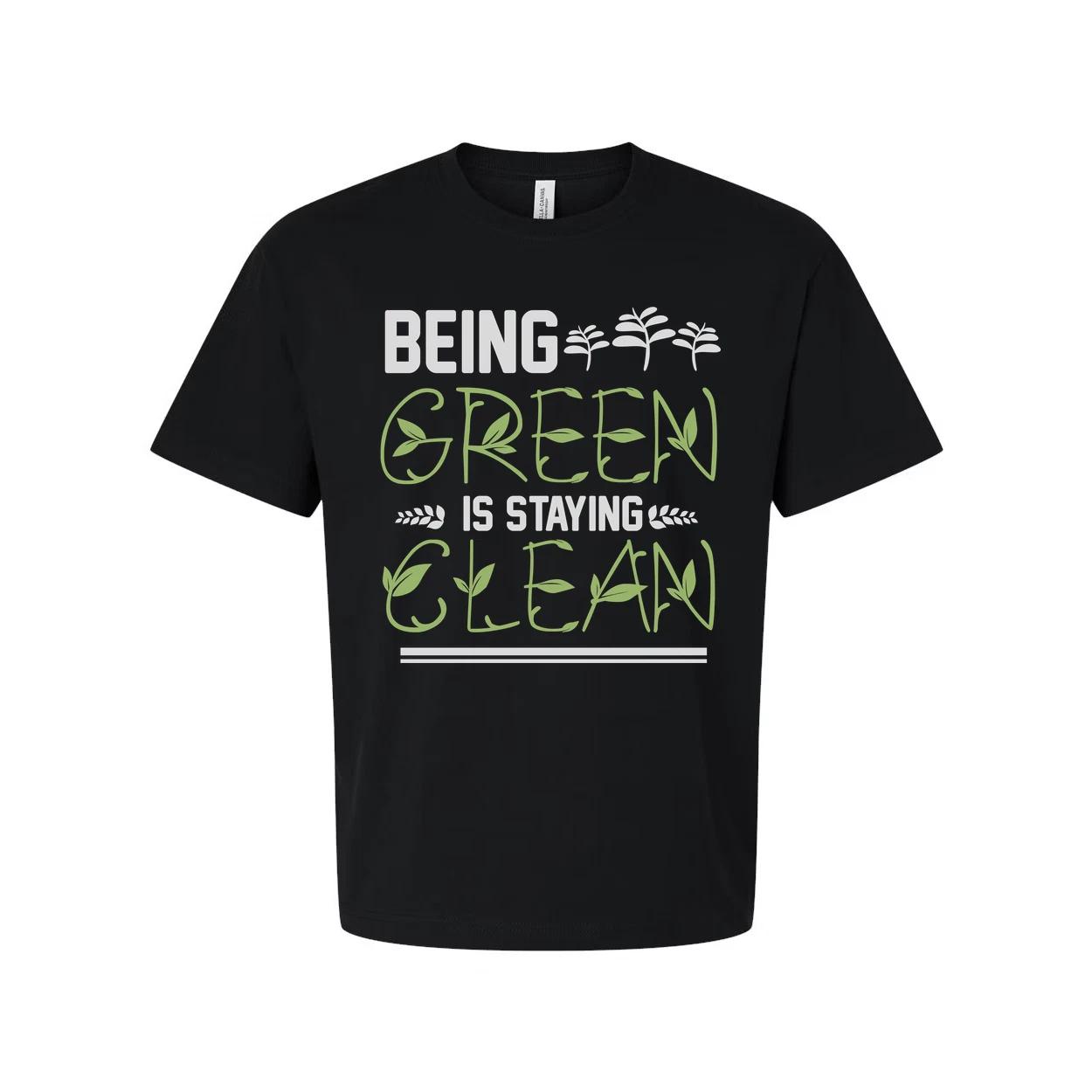 

Being Green Is Staying Green Gardening Theme Unisex Graphic T Shirt For Adults E 4XL