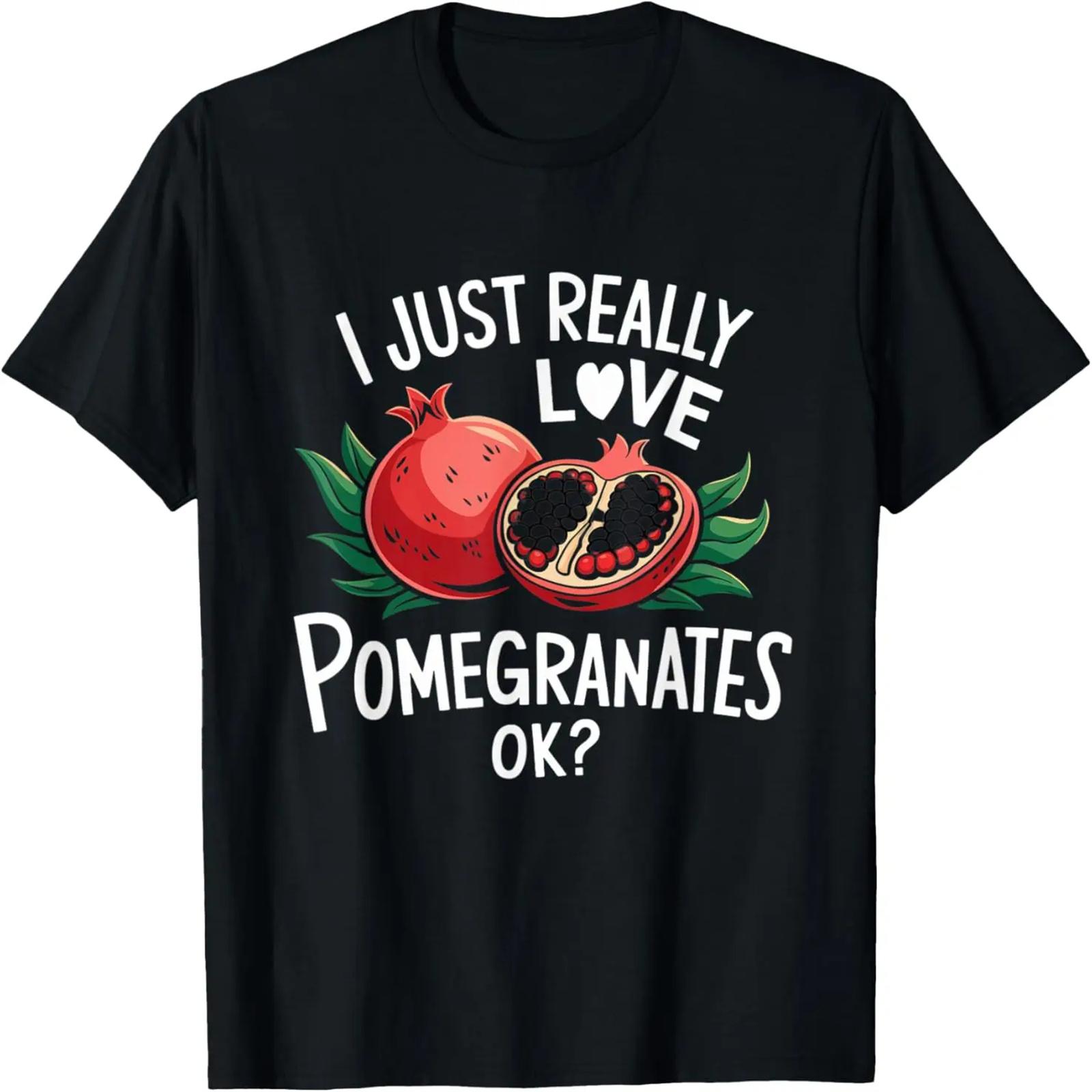 I Just Really Love Pomegranates, Ok T-Shirt S