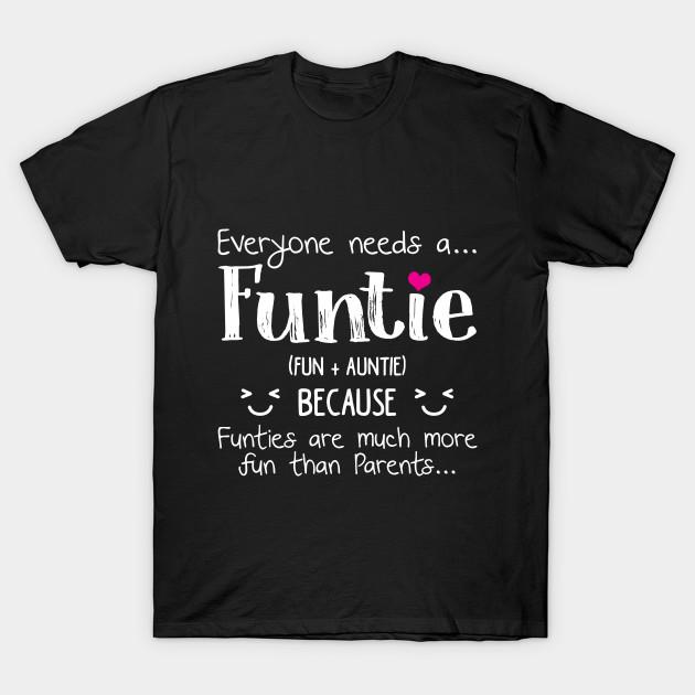 Men Black Print T-shirt Everyone Needs A Funtie T-Shirt Funny Auntie Gifts No-Cut Transfer Paper Print Cotton Tshirt 4XL