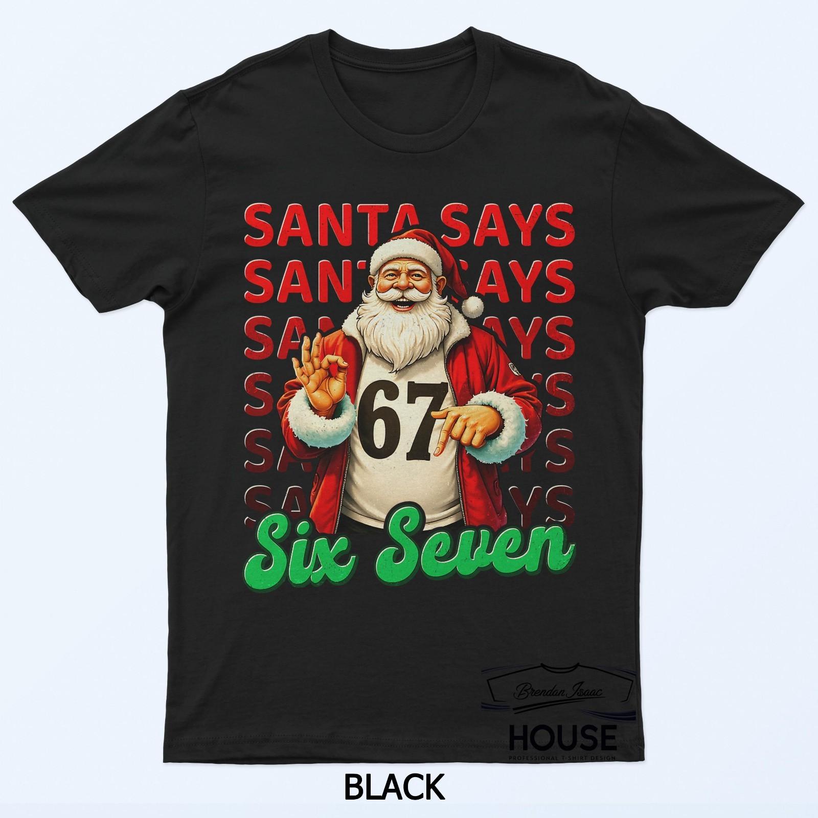 Funny 67 Santa Says Six Seven Meme T-Shirt S