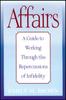 The Affairs, (Special Large Print Amazon Edition) : A Guide To Working Through the Repercussions of Infidelity Book