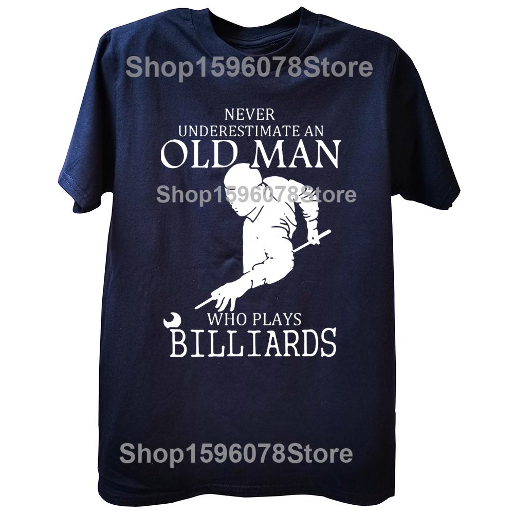 Funny Never Underestimate An Old Man Who Plays Billiards T Shirts Graphic Cotton Streetwear Short Sleeve Birthday Gifts T-shirt