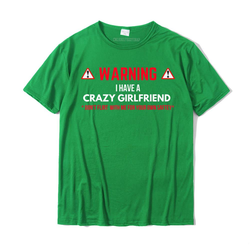 Warning I Have A Crazy Girlfriend Boyfriend Gift Tshirt Graphic Summer T Shirts Cotton Unisex Tops Tees Summer