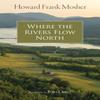Where the Rivers Flow North by Peter Orner Paperback Book 9781684581399