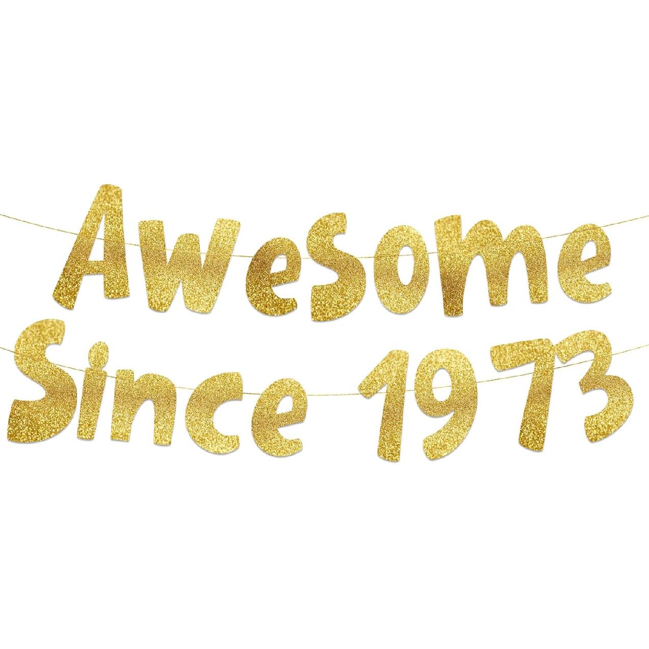 Awesome Since 1973 Gold Glitter Banner - 53rd Birthday and Anniversary Party Decorations