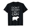 Don't Worry Be Capy Capybara Don't Worry Capybara Rodent Lover T-Shirt