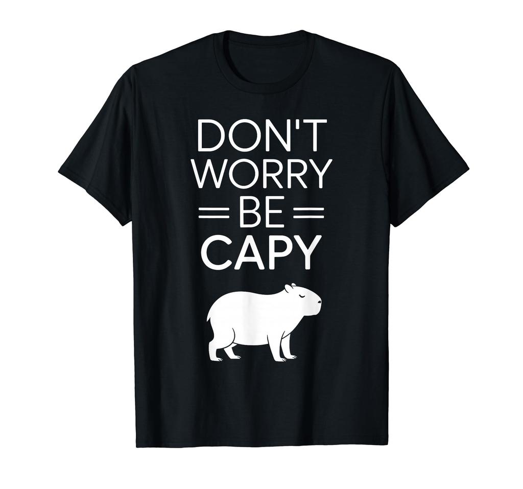 Don't Worry Be Capy Capybara Don't Worry Capybara Rodent Lover T-Shirt