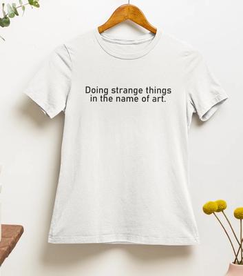 Seltsame Dinge im Namen der Kunst T-Shirt | 2000er | 90er | Ästhetik