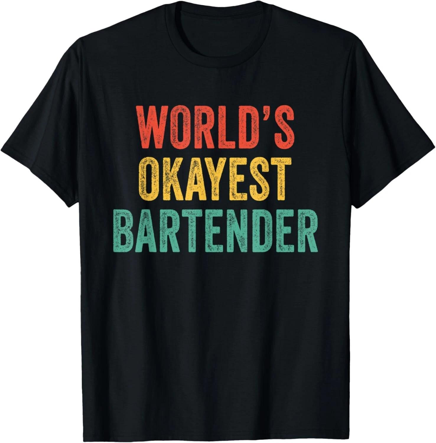 World_s Okayest Bartender Bar Waiter Waitress Vintage Retro Gift Unisex T-Shirt XL