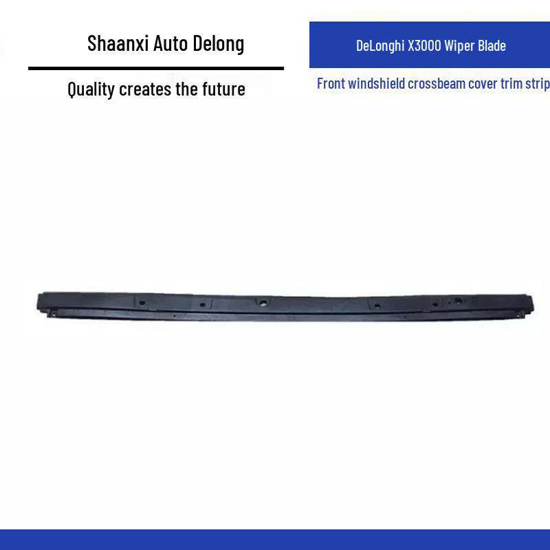 Shaanxi Delong X3000 Windshield Crossbeam Cover Decorative Strip and Wiper Blade Accessories Standard