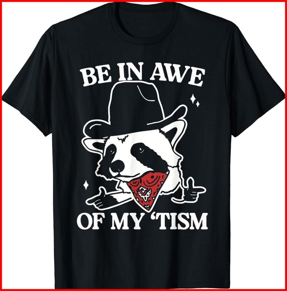 Raccoon be in awe of my tism retro style Black T-Shirt S-3XL Unisex T-Shirt S