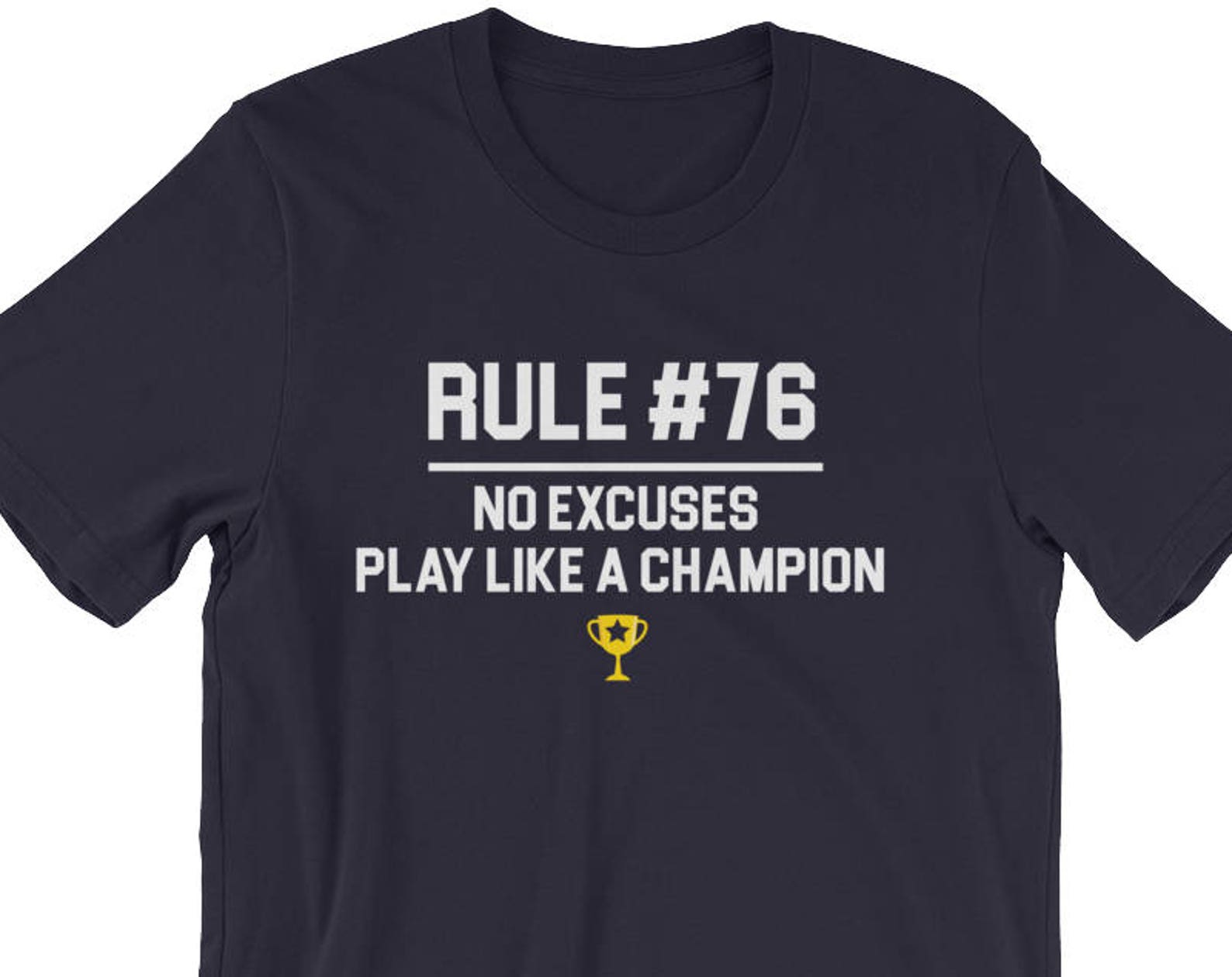 Rule #76 No Excuses Play Like A Champion - Unisex T-Shirt L