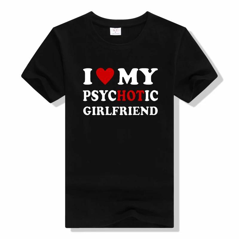 I Love My Psychotic Girlfriend T Shirts casual Cotton Sho... XL