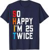 So Happy I'm 25 Twice Vintage 50th Birthday Gift Unisex T-Shirt