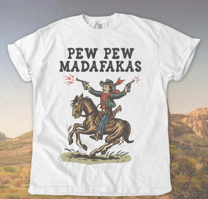 Retro Cowboy Shirt Pew Pew Madafakas Tshirt Unisex T-Shirt