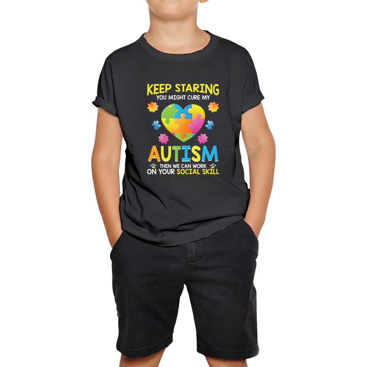 

Keep Staring You Might Cure My Autism Then We Can Work On Your Social Skill Autism Awareness Heart Puzzle Piece Kids T Shirt 140