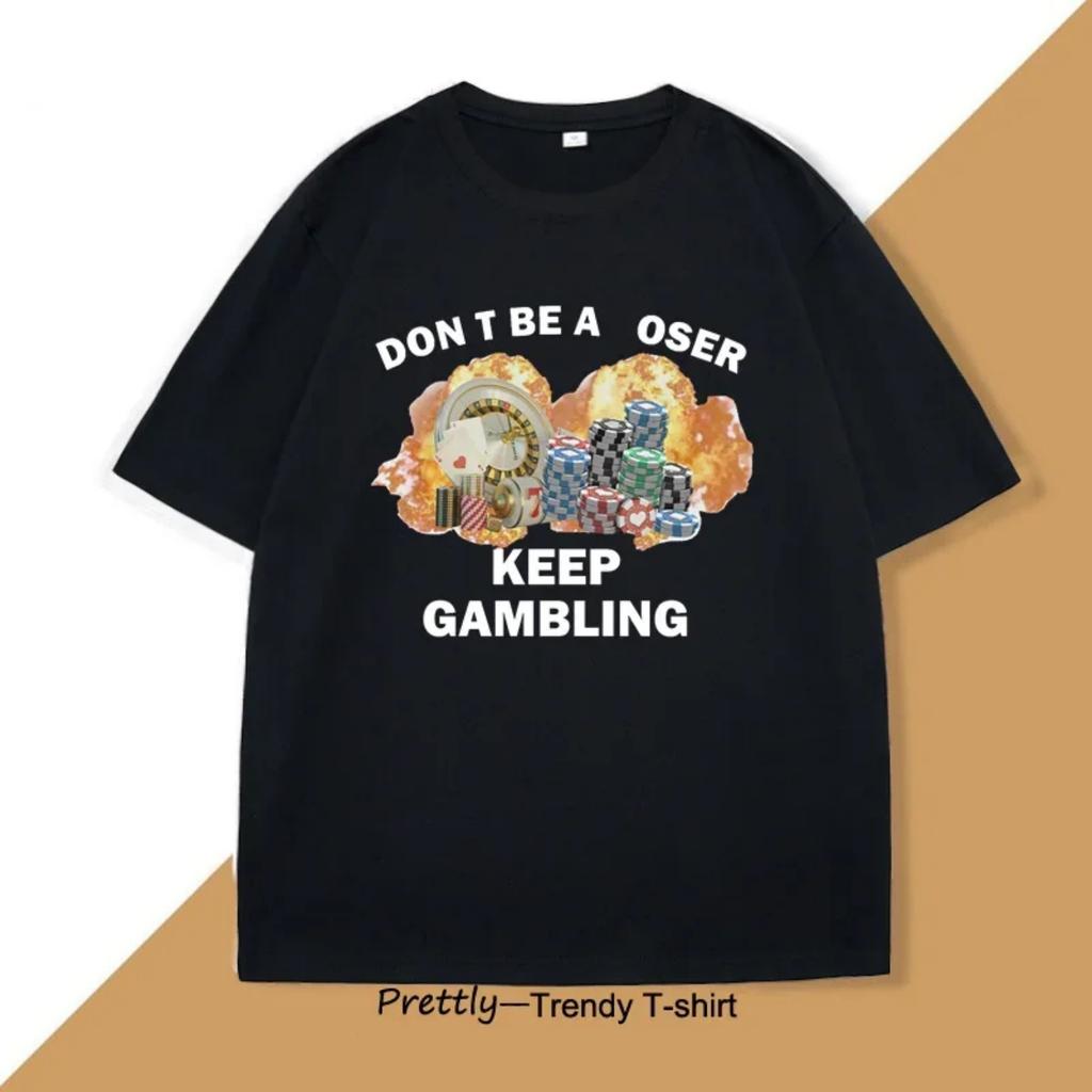 Sei kein Verlierer Bleib beim Glücksspiel T-Shirt Herren Humor Lustiger Aufdruck T-Shirt Baumwolle Kurzarm Rundhals T-Shirt Freizeit Übergroße Kleidung