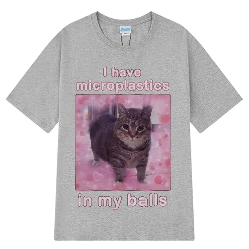 2025 I Have Microplastics In My Balls Funny Cat Meme T Shirt Fashion T-shirt Men's Women Casual Cotton Short Sleeve Hip Hop