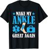 Broken Bones: Make My Ankle Great Again T-Shirt