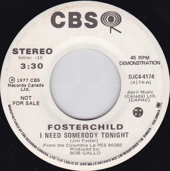 7-дюймовая пластинка FOSTERCHILD I Need Somebody Tonight DJC44174PROMO CBS 1977 Канада Рок Б/у