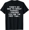No Need Repeat Yourself I Ignored You Funny Saying Women Men Gift Unisex T-Shirt