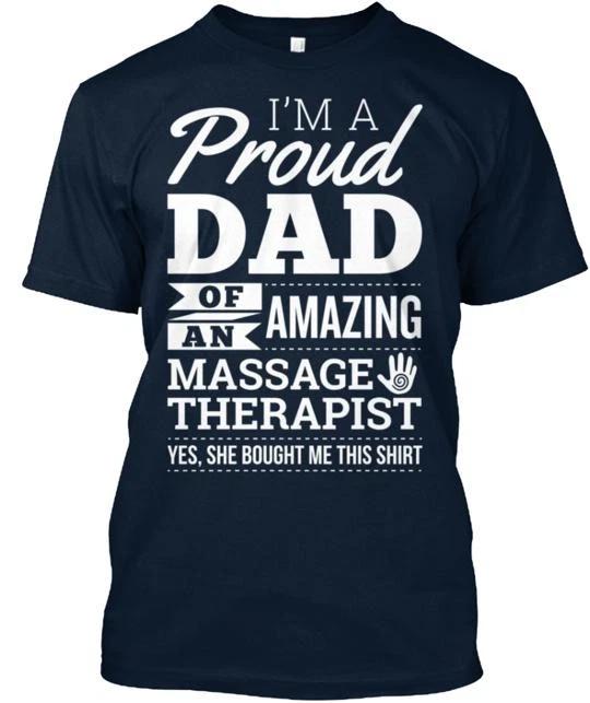 

Proud Dad Massage Therapists TTshirt Made in the USA Size S to 5XL S