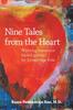 Nine Tales from the Heart : Stories with Unique, Inspiring Messages for School-age Kids Kitabı