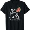 Christian Bible Verse Quote Rose Flower 1 Corinthians 13_8 T-Shirt