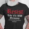 Resist Like 1938 Germany T-Shirt, Political Protest Tee