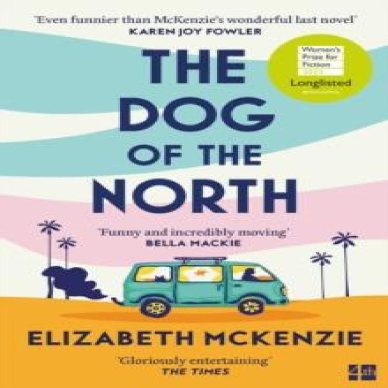 The Dog of the North by Elizabeth McKenzie Paperback Book 9780008561451