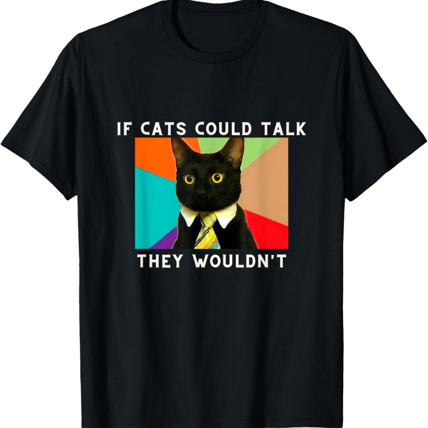 If Cats Could Talk They Wouldn´t - Funny Cat Memes T-Shirt S