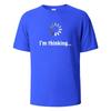 I‘m Thinking Funny Print T-Shirt Summer Tees For Men Women 100% Cotton O-neck Oversize Casual Short Sleeved Streetwear Basic Top