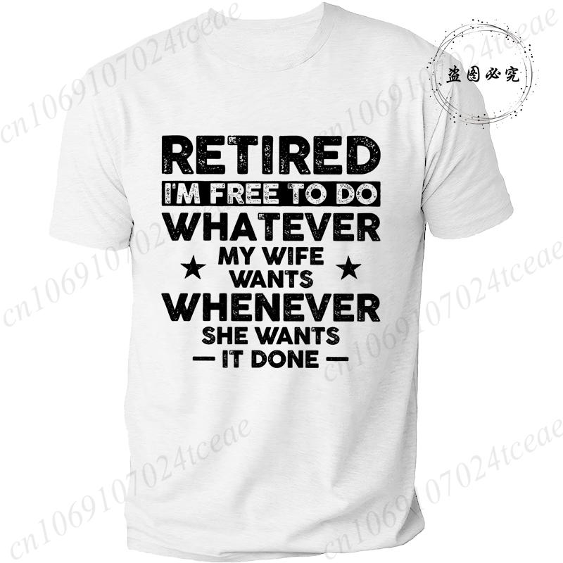 Men's Funny Retirement T-shirt Clothing Gift for Husband Retired Hubby Funny Gift Christmas Birthday Tee Shirt Clothing
