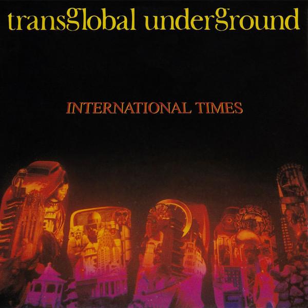 CD TRANSGLOBAL UNDERGROUND - International Times EK66432 Epic, Nation Re 1994 US Dance & Electronica Used