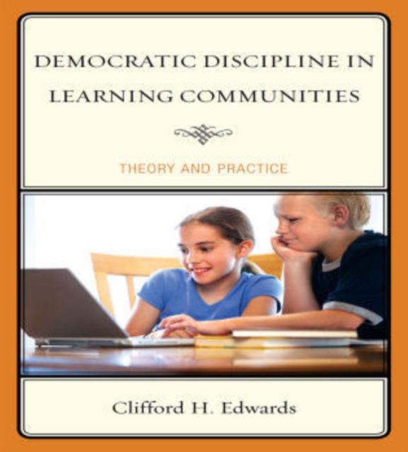 The Democratic Discipline In Learning Communities : Theory and Practice Book