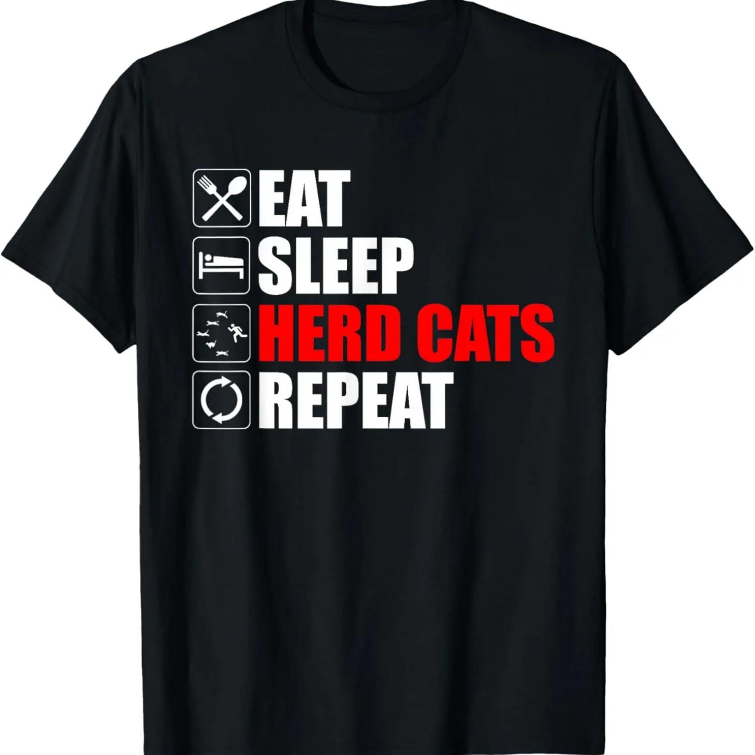 Eat Sleep Herd Cats Repeat Funny Herding Cats T-Shirt S