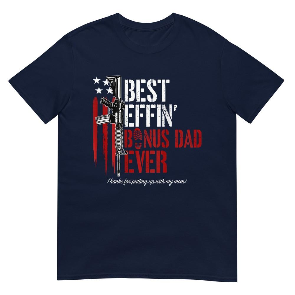 Best Effin Bonus Dad Ever TShirt S