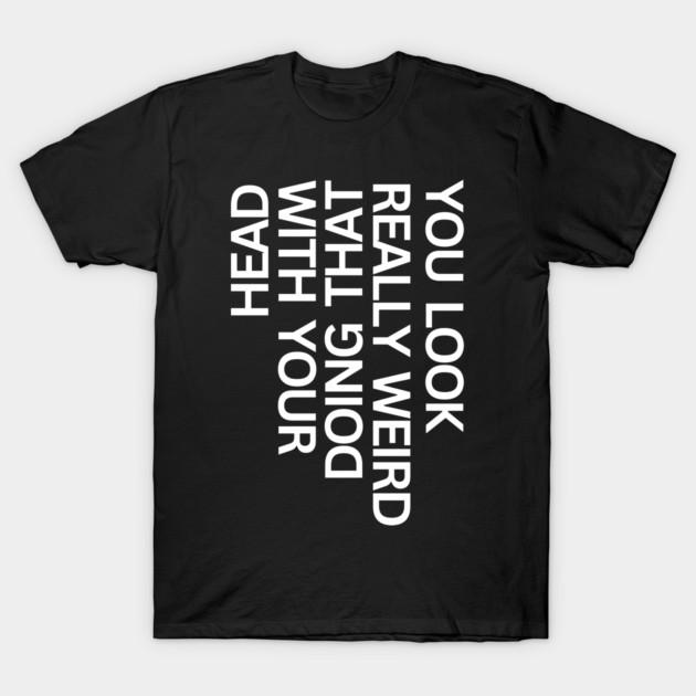 Asian Size Men Black Print T-shirt You Look Really Weird, Funny No-Cut Print Cotton Tshirt 4XL чёрный