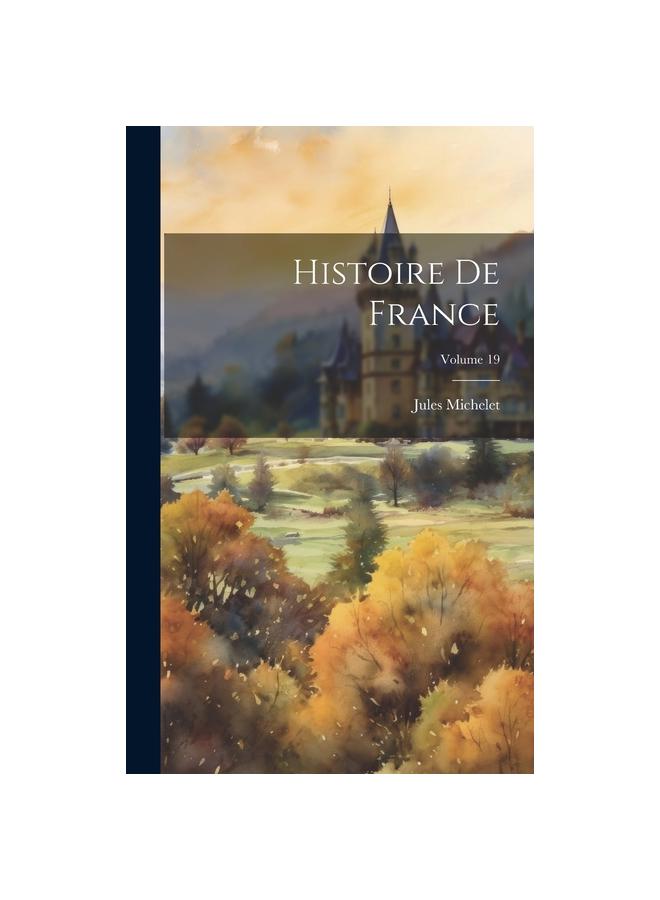 Histoire De France; Volume 19