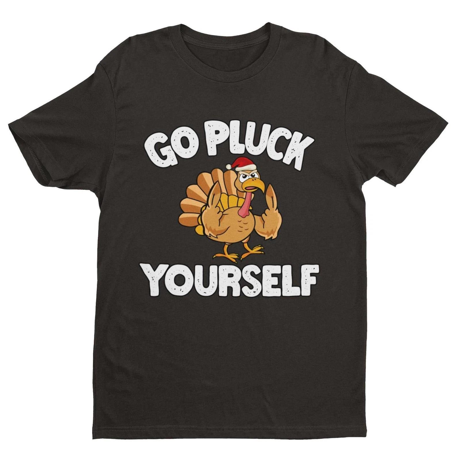 Funny Rude Christmas T Shirt Go Pluck Yourself Xmas Turkey Funny Gift Idea L