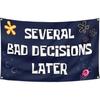 Several Bad Decisions Later Flag 3x5 Ft Cool Funny Tapestry for College Dorm Room Guys Man Cave Frat Bedroom