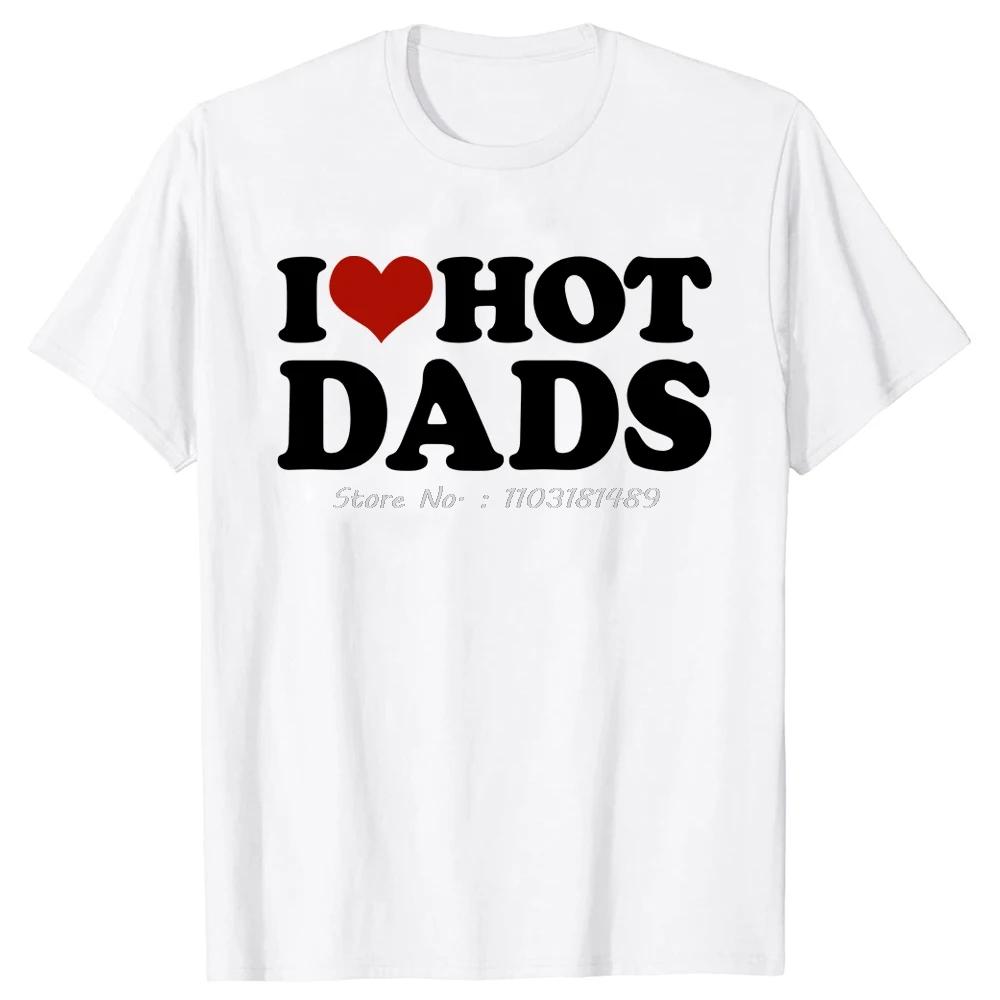 

Funny I Love Hot Dads T Shirts Red Heart Father s Day Christmas Tee Tops O-Neck Fashion Tshirt Clothing Casual Basic T-shirt ... S разноцветный